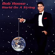 Bob Hoose - "World On A String"